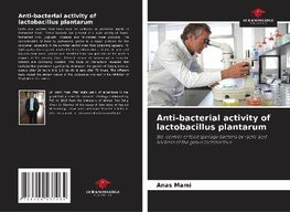 Anti-bacterial activity of lactobacillus plantarum