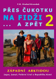 Přes Čukotku na Fidži a zpět 2 - Západní Arktidou Přes Čukotku na Fidži a zpět 2 - Západní Arktidou