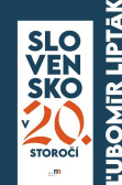 Slovensko v 20. storočí Slovensko v 20. storočí