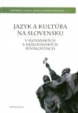 Jazyk a kultúra na Slovensku v slovanských a neslovanských súvislostiach
