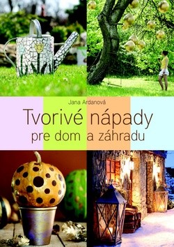 Tvorivé nápady pre dom a záhradu