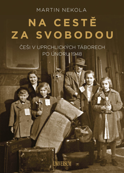 Na cestě za svobodou: Češi v uprchlických táborech po únoru 1948