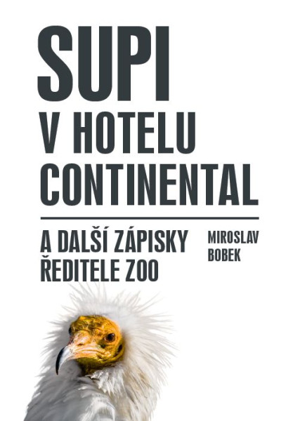 Supi v hotelu Continental a další zápisky ředitele zoo