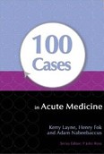 100 Cases in Acute Medicine