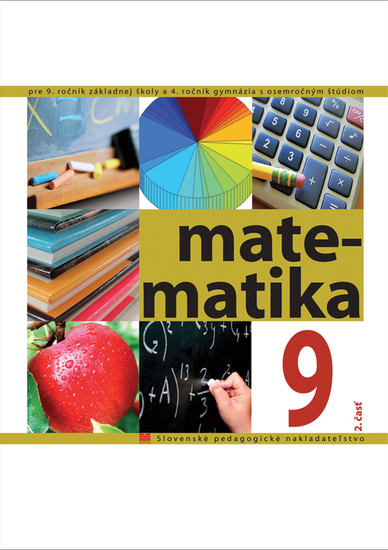 Matematika pre 9. ročník ZŠ a 4. ročník gymnázia s osemročným štúdiom, 2. - časť