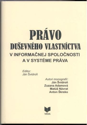 Právo duševného vlastníctva v informačnej spoločnosti a v systéme práva