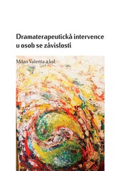 Dramaterapeutická intervence u osob se závislostí