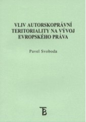 Vliv autorskoprávní teritoriality na vývoj evropského práva