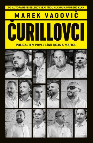 Čurillovci: Policajti v prvej línii boja s mafiou