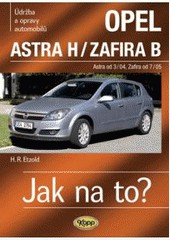 OPEL ASTRA H-ZAFIRA B - Astra od 3-04 - Zafira od 7-05 Jak na to? č.99