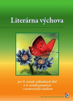 LITERÁRNA VÝCHOVA PRE 9. ROČNÍK ZŠ a 4. ROČNÍK GYMNÁZIÍ S OSEMROČNÝM ŠTÚDIOM