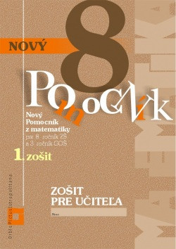 Zošit pre učiteľa – Nový pomocník z matematiky 8 – 1.časť