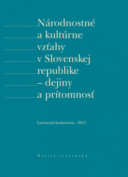 Národnostné a kultúrne vzťahy v Slovenskej republike - dejiny a prítomnosť