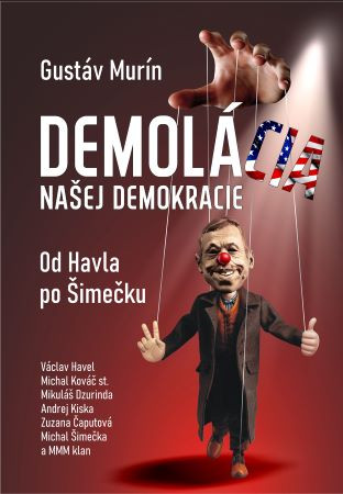 DemoláCIA našej demokracie - od Havla po Šimečku