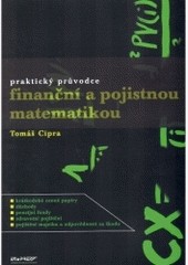 Praktický průvodce finanční a pojistnou matematikou