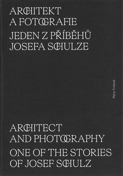 Architekt a fotografie. Jeden z příběhů Josefa Schulze