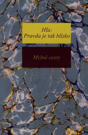 Hľa: pravda je tak blízko 3 - Mylné cesty