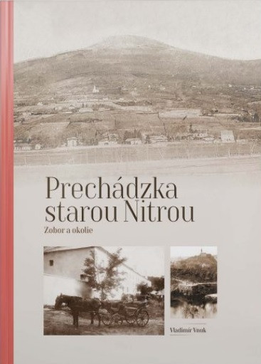 Prechádzka st. Nitrou: Zobor a okolie