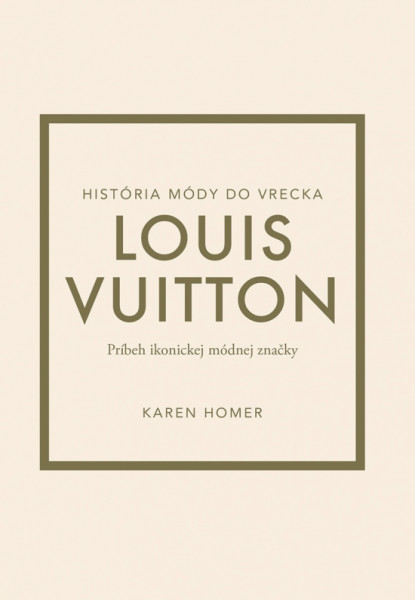 Louis Vuitton: Príbeh ikonickej módnej značky