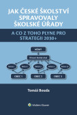 Jak české školství spravovaly školské úřady a co z toho plyne pro Strategii 2030+