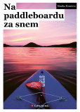 Na paddleboardu za snem