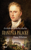 František Palacký – Aristokrat českého ducha