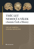 Tisíc let nemocí a válek z kostnic Čech a Moravy