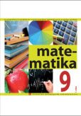 Matematika pre 9. ročník ZŠ a 4. ročník gymnázia s osemročným štúdiom s VJM, 1. - časť