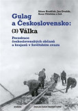 Gulag a Československo: 3. Válka