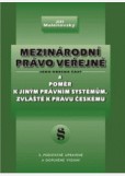 Mezinárodní právo veřejné, jeho obecná část a poměr k jiným právním systémům, zvláště k právu českému, 5.vydání