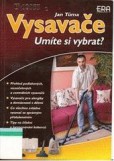 Umíte si vybrat Vysavače