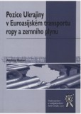 Pozice Ukrajiny v Euroasijském transportu ropy a zemního plynu