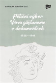 Petiční výbor Věrni zůstaneme v dokumentech. 1938 – 1945