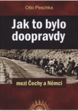 JAK TO BYLO DOOPRAVDY mezi Čechy a Němci