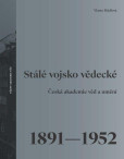 Stálé vojsko vědecké - Česká akademie věd a umění 1891–1952